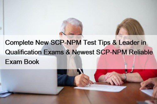 Complete New SCP-NPM Test Tips & Leader in ...
